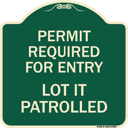 Permit Required For Entry Lot Is Patrolled Parking Heavy-Gauge Aluminum Architectural Sign